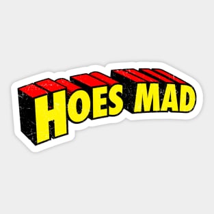 Hoes Mad Sticker